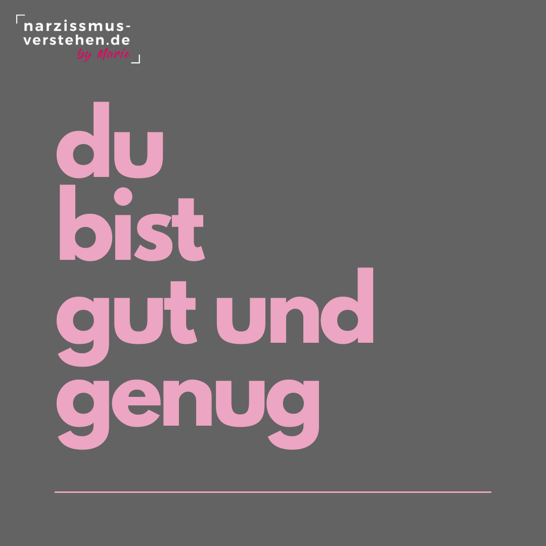 Du bist gut und genug