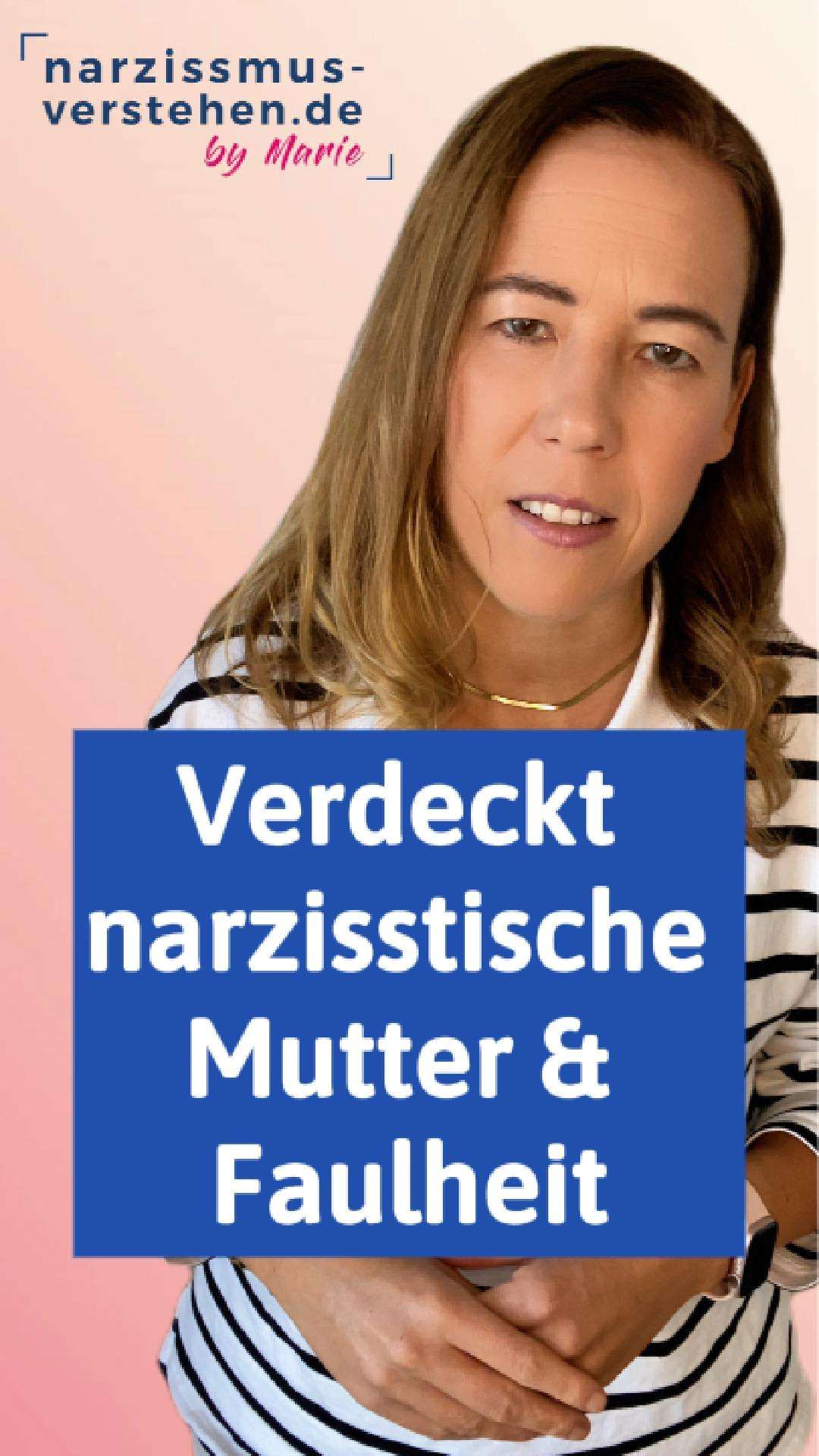 Faulheit verdeckt narzisstische Mutter