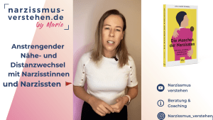 Nähe- und Distanzwechsel mit Narzissten und Narzisstinnen